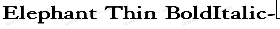 Elephant Thin BoldItalic字体转换